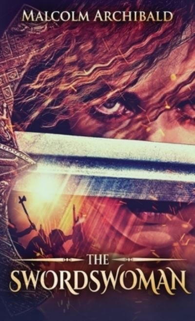 Cover for Malcolm Archibald · The Swordswoman - Swordswoman (Hardcover Book) (2021)