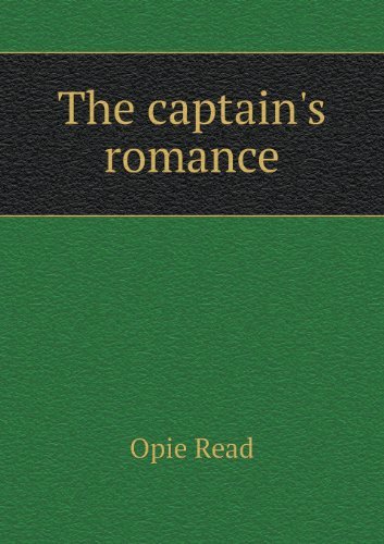 Cover for Opie Read · The Captain's Romance (Pocketbok) (2013)