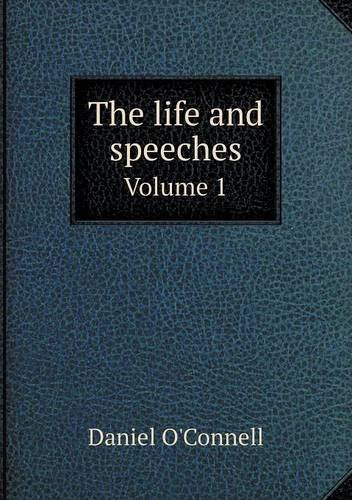 Cover for John O'connell · The Life and Speeches Volume 1 (Paperback Book) (2014)
