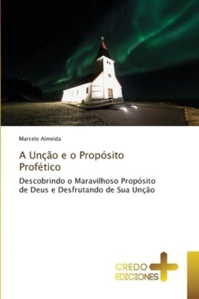 Cover for Marcelo Almeida · A Uncao e o Proposito Profetico (Paperback Book) (2021)