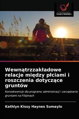 Cover for Kathlyn Kissy Haynes Sumaylo · Wewn?trzzakladowe relacje mi?dzy plciami i roszczenia dotycz?ce gruntow (Paperback Book) (2021)