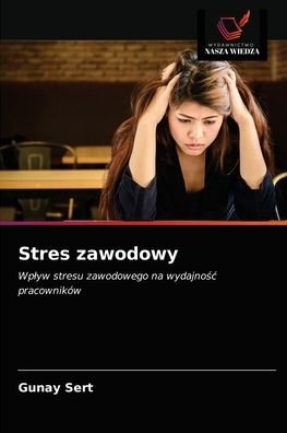 Cover for Gunay Sert · Stres zawodowy (Taschenbuch) (2021)