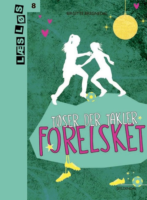 Cover for Birgitte Bregnedal · Læs løs 8: Tøser der takler. Forelsket (Inbunden Bok) [1:a utgåva] (2018)