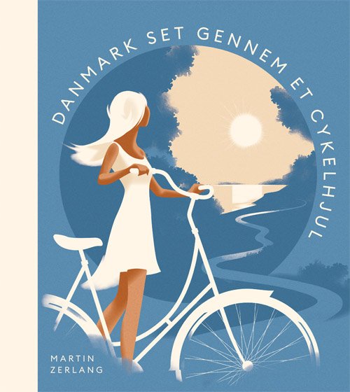 Cover for Martin Zerlang · Danmark set gennem et cykelhjul (Indbundet Bog) [1. udgave] (2018)