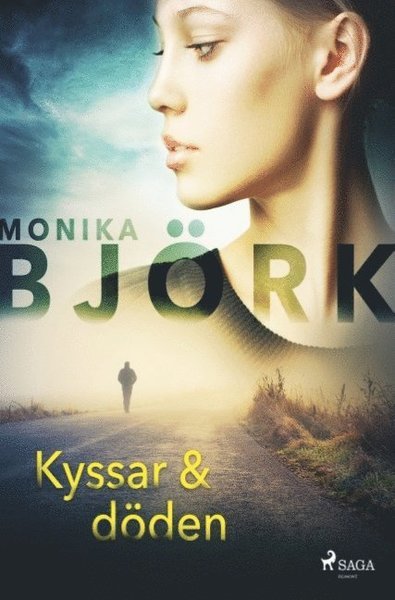 Cover for Monika Björk · Kyssar &amp; döden (Book) (2019)