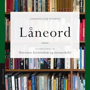 Låneord - Gudmund Rask Pedersen - Books - Eksistensen - 9788741005690 - April 25, 2019