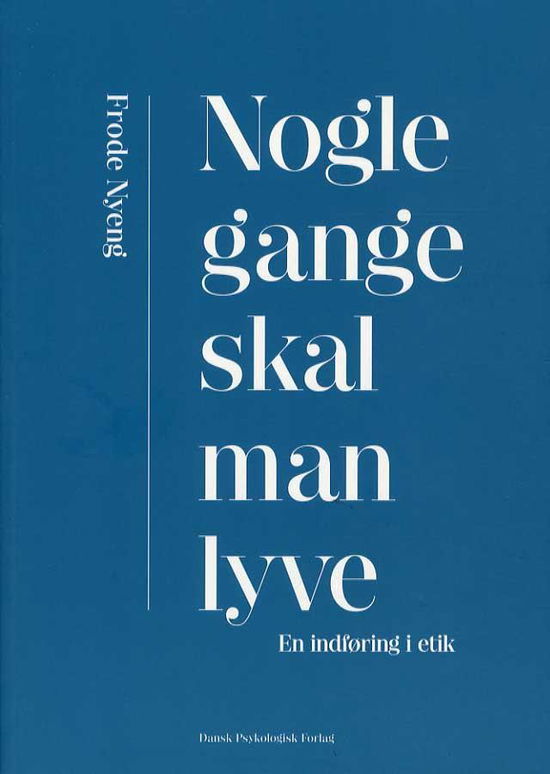 Cover for Frode Nyeng · Nogle gange skal man lyve (Hæftet bog) [1. udgave] (2015)