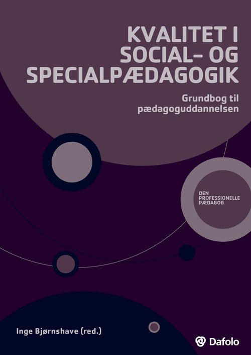 Den professionelle pædagog: Kvalitet i social- og specialpædagogik - Inge Andrea Bjørnshave - Books - Dafolo Forlag - 9788771606690 - January 10, 2020