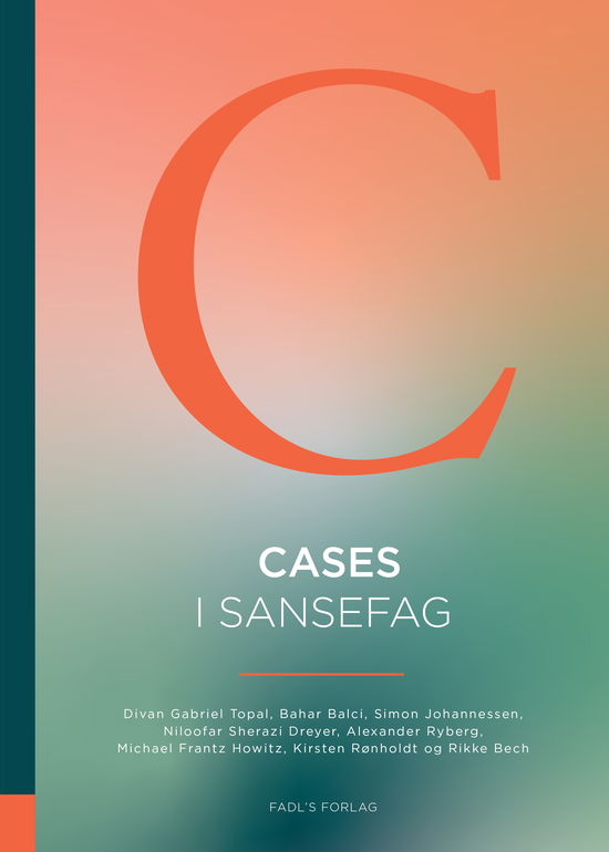 Cover for Divan Gabriel Topal, Bahar Balci, Simon Johannessen, Niloofar Sherazi Dreyer, Alexander Ryberg, Michael Frantz Howitz, Kirsten Rønholdt og Rikke Bech · Cases i sansefag (Inbunden Bok) [1:a utgåva] (2024)