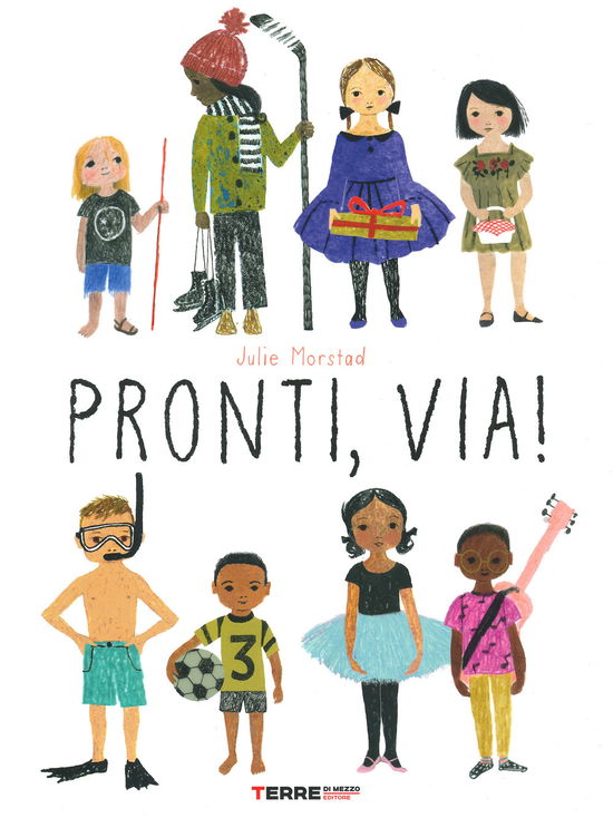 Cover for Julie Morstad · Pronti, Via! Ediz. A Colori (Buch)