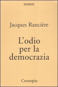 Cover for Jacques Ranciere · L'Odio Per La Democrazia (Book)