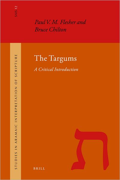 The Targums (Studies in the Aramaic Interpretation of Scripture) - Bruce Chilton - Books - Brill - 9789004217690 - August 25, 2011