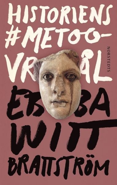 Cover for Ebba Witt-Brattström · Historiens metoo-vrål : är jag inte människa (ePUB) (2019)