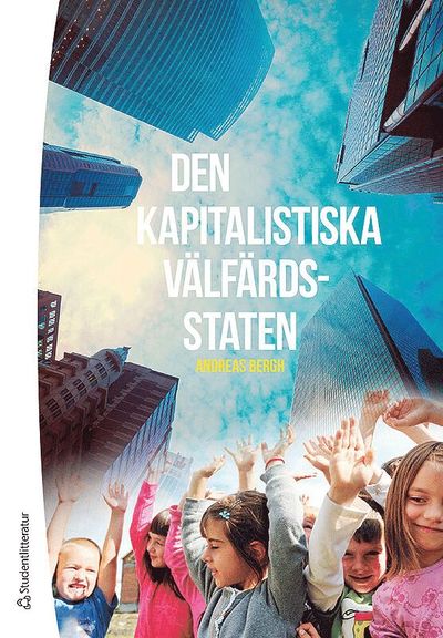 Cover for Andreas Bergh · Den kapitalistiska välfärdsstaten (Book) (2015)