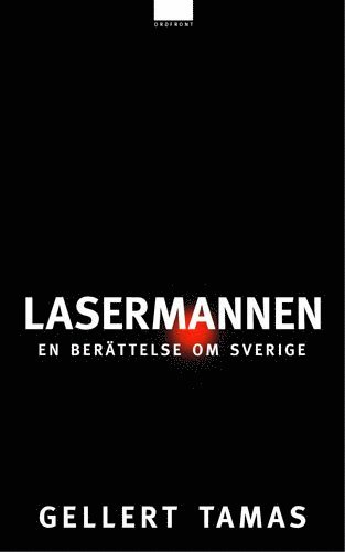 Cover for Gellert Tamas · Lasermannen : en berättelse om Sverige (Paperback Book) (2015)