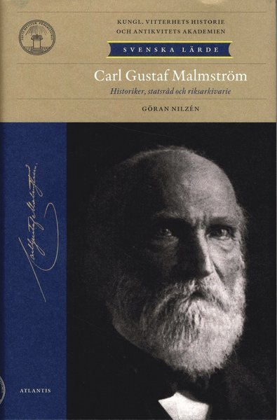 Cover for Göran Nilzén · Svenska lärde: Carl Gustaf Malmström : historiker, statsråd, riksarkivarie (Bound Book) (2010)