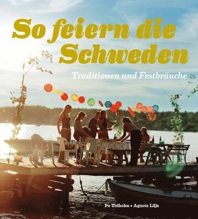 Agneta Lilja · So feiern die Sweden : Traditionen und Festbräuche (Book) (2015)