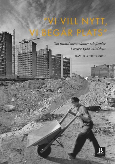 Cover for David Andersson · Bladh by Bladh Academic Press: &quot;Vi vill nytt, vi begär plats&quot; (Bound Book) (2021)