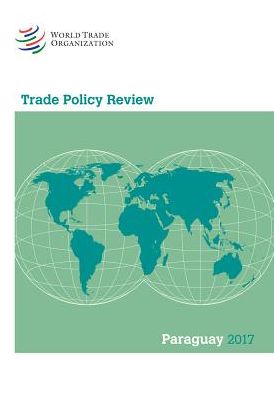 Cover for World Trade Organization · Trade Policy Review 2017 Paraguay (Paperback Book) (2018)