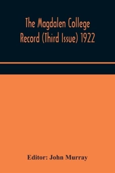Cover for John Murray · The Magdalen College Record (Third Issue) 1922 (Paperback Book) (2020)