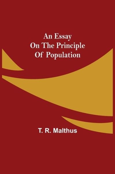 Cover for T R Malthus · An Essay on the Principle of Population (Paperback Bog) (2021)