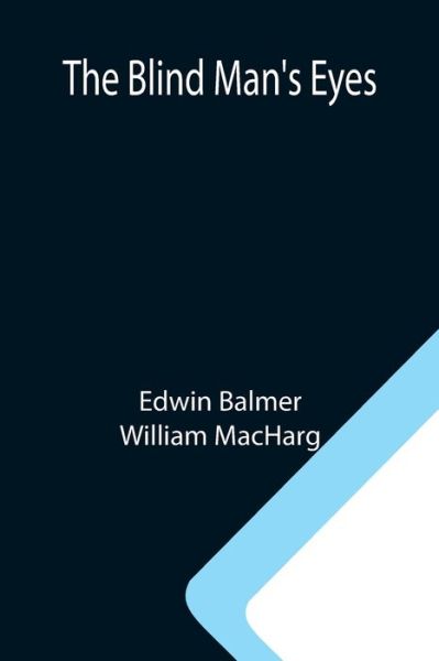 Cover for Edwin Balmer · The Blind Man's Eyes (Paperback Book) (2021)