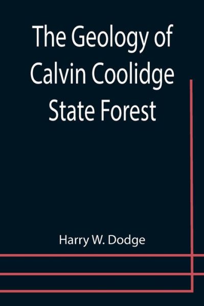 Cover for Harry W. Dodge · The Geology of Calvin Coolidge State Forest (Paperback Book) (2021)