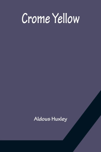 Crome Yellow - Aldous Huxley - Books - Alpha Edition - 9789356150690 - April 11, 2022