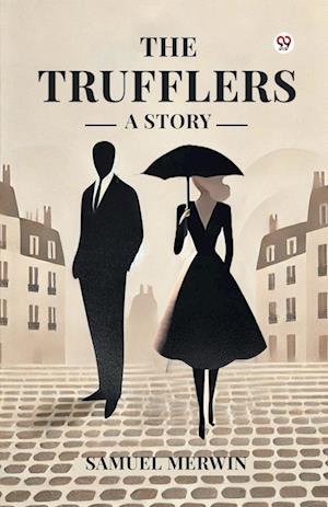 Cover for Samuel Merwin · The Trufflers a Story (Paperback Book) (2025)
