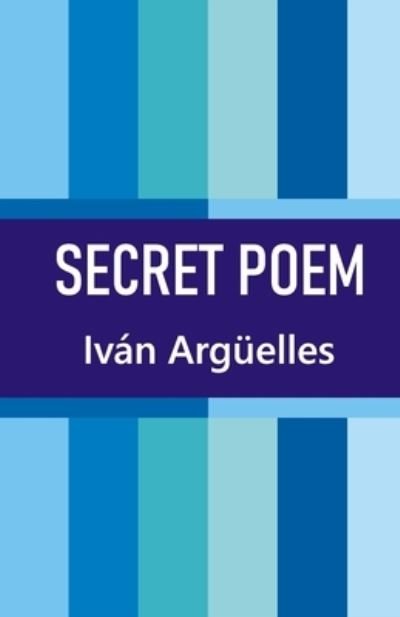 Cover for Iván Argüelles · Secret Poem (Paperback Book) (2021)