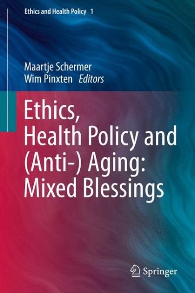 Cover for M Schermer · Ethics, Health Policy and (Anti-) Aging: Mixed Blessings - Ethics and Health Policy (Hardcover bog) (2012)