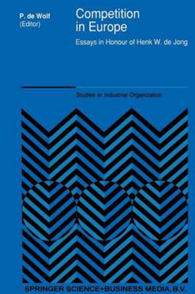 Cover for P De Wolf · Competition in Europe: Essays in Honour of Henk W. de Jong - Studies in Industrial Organization (Paperback Book) [Softcover reprint of the original 1st ed. 1991 edition] (2012)