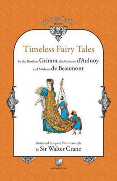 Timeless Fairy Tales - Marie-catherine Baroness D'aulnoy - Books - Mediamorphosis - 9789738882690 - January 9, 2010