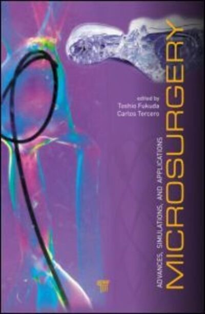 Microsurgery: Advances, Simulations and Applications -  - Bücher - Pan Stanford Publishing Pte Ltd - 9789814364690 - 24. April 2012