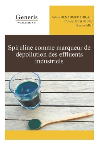 Cover for Colette Besombes · Spiruline comme marqueur de depollution des effluents industriels (Paperback Book) (2020)