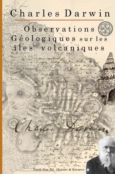Observations Geologiques sur les iles volcaniques (1844) - Charles Darwin - Books - North Star Editions - 9791096314690 - January 31, 2017