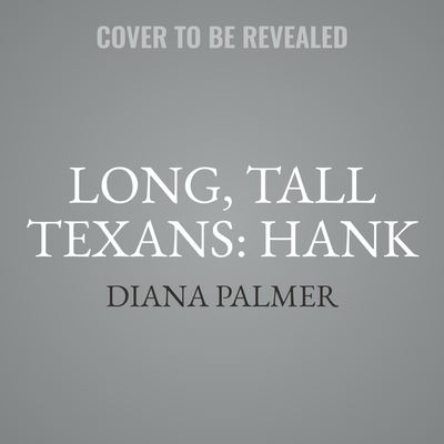 Cover for Diana Palmer · Long, Tall Texans: Hank Lib/E (CD) (2022)