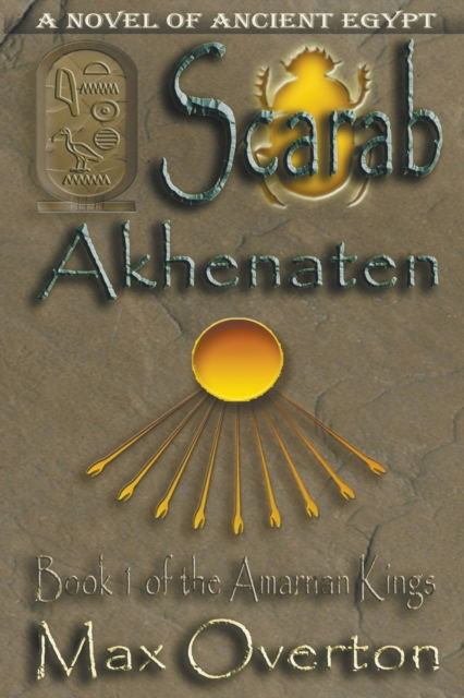 Cover for Max Overton · Scarab -Akhenaten - The Amarnan Kings (Paperback Book) (2022)