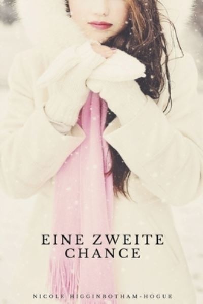 Cover for Nicole Higginbotham-Hogue · Eine zweite Chance (Taschenbuch) (2021)