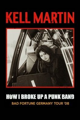 Cover for Kell Martin · How I Broke Up A Punk Band (Paperback Book) (2022)
