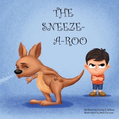 Cover for Carey Wilson · The Sneeze-A-Roo (Paperback Book) (2022)