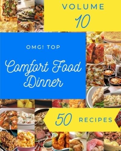 Cover for Barbara E Gobert · OMG! Top 50 Comfort Food Dinner Recipes Volume 10: A Comfort Food Dinner Cookbook You Won't be Able to Put Down (Paperback Book) (2021)