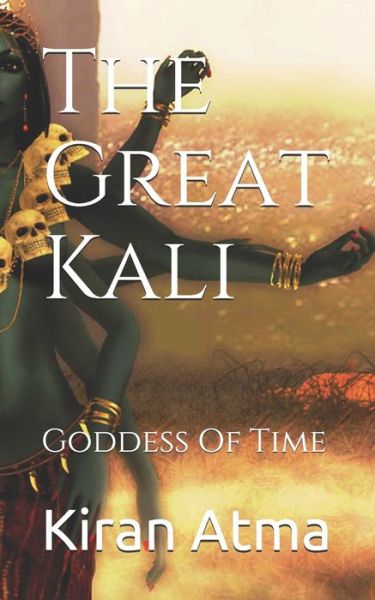 Cover for Kiran Atma · The Great Kali: Goddess Of Time - The Hindu Pantheon (Paperback Book) (2021)