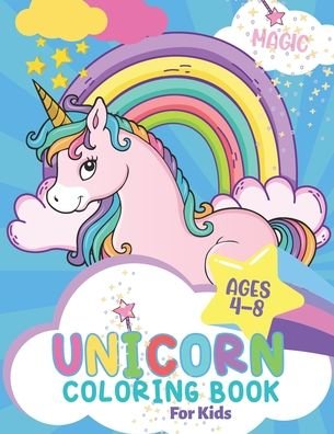 Cover for Colorful World · Unicorn Coloring Book for Kids Ages 4-8 (Paperback Book) (2020)