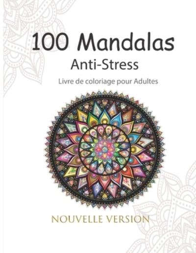 Cover for Abdel Edition · 100 Mandalas Anti-Stress Livre de coloriage pour Adultes (Paperback Book) (2020)