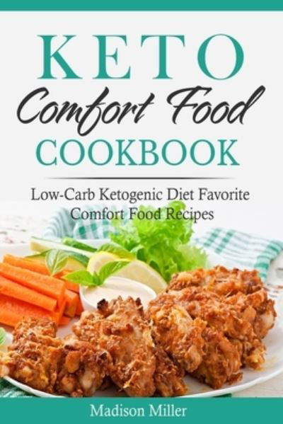 Cover for Madison Miller · Keto Comfort Food Cookbook (Pocketbok) (2020)