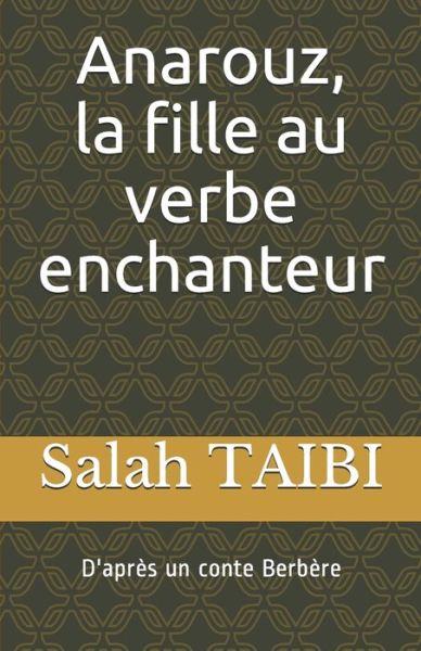 Cover for Salah Taibi · Anarouz, la fille au verbe enchanteur: D'apres un conte Berbere (Paperback Book) (2021)