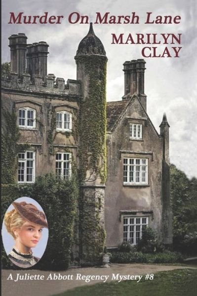 Marilyn Clay · Murder on Marsh Lane: A Juliette Abbott Regency Mystery (Paperback Bog) (2021)