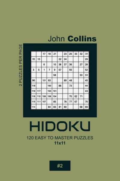 Cover for John Collins · Hidoku - 120 Easy To Master Puzzles 11x11 - 2 (Paperback Book) (2020)