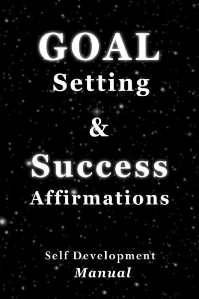 Cover for Powerful Affirmations · Goal Setting &amp; Success Affirmations Self Development Manual (Paperback Book) (2020)